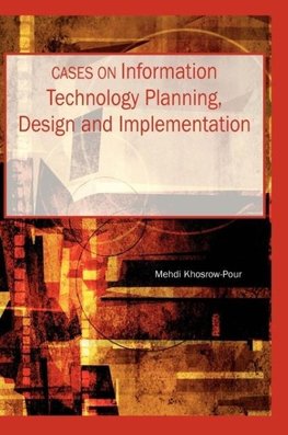 Cases on Information Technology Planning, Design and Implementation