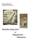 Melvilles Moby-Dick als altägyptische Seelenreise