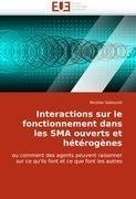 Interactions sur le fonctionnement dans les SMA ouverts et hétérogènes