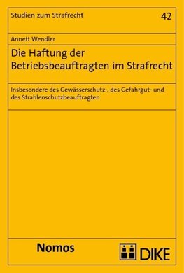 Die Haftung der Betriebsbeauftragten im Strafrecht