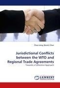 Jurisdictional Conflicts between the WTO and Regional Trade Agreements