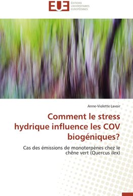 Comment le stress hydrique influence les COV biogéniques?