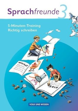 Sprachfreunde 3. Schuljahr. Ausgabe Nord/Süd. 5-Minuten-Training "Richtig schreiben"