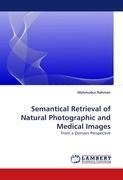 Semantical Retrieval of Natural Photographic and Medical Images