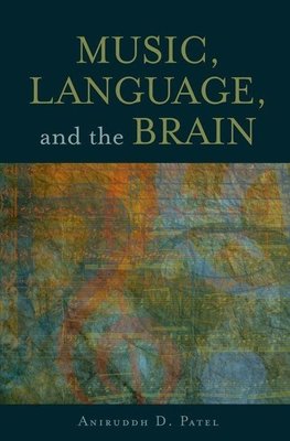 Patel, A: Music, Language, and the Brain