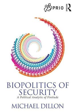 Dillon, M: Biopolitics of Security