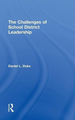 Duke, D: Challenges of School District Leadership