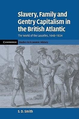 Slavery, Family, and Gentry Capitalism in the British Atlantic