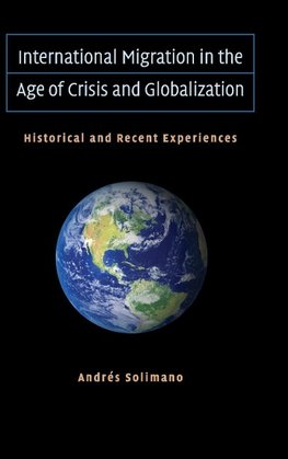 International Migration in the Age of Crisis and             Globalization