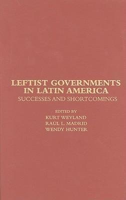 Weyland, K: Leftist Governments in Latin America