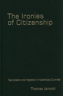 Janoski, T: Ironies of Citizenship