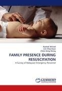 FAMILY PRESENCE DURING RESUSCITATION