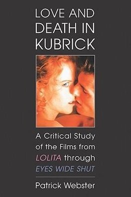 Webster, P:  Love and Death in Kubrick