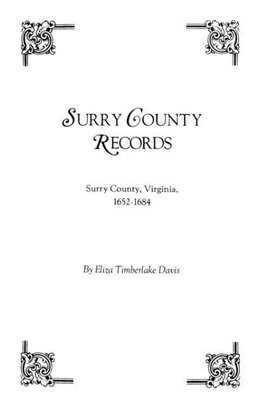 Surry County Records. Surry County, Virginia, 1652-1684