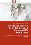 Gestion de Session pour des Groupes Collaboratifs Synchrones