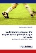 Understanding fans of the English soccer premier league in Lusaka