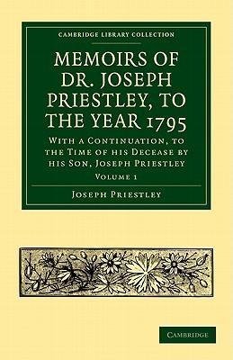 Memoirs of Dr. Joseph Priestley - Volume 1