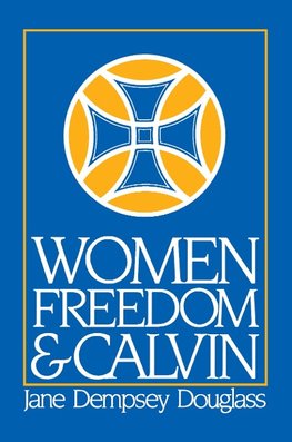 Women Freedom and Calvin