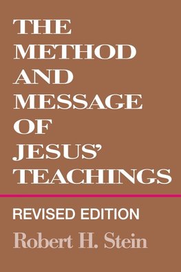 Method and Message of Jesus' Teachings, Revised Edition (Revised)