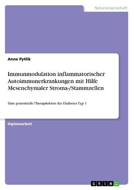 Immunmodulation inflammatorischer Autoimmunerkrankungen mit Hilfe Mesenchymaler Stroma-/Stammzellen