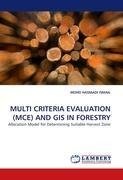 MULTI CRITERIA EVALUATION (MCE) AND GIS IN FORESTRY