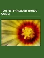 Tom Petty albums (Music Guide)