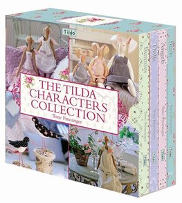 The Tilda Characters Collection: Birds, Bunnies, Angels and Dolls