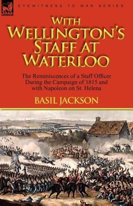 With Wellington's Staff at Waterloo