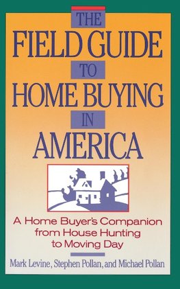 The Field Guide to Home Buying in America