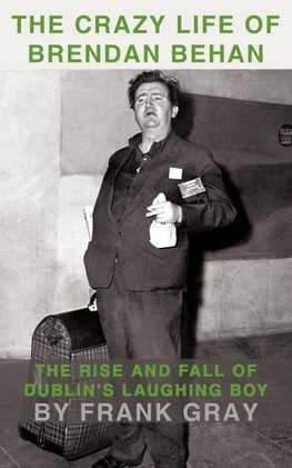 The Crazy Life of Brendan Behan