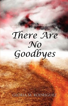 There Are No Goodbyes