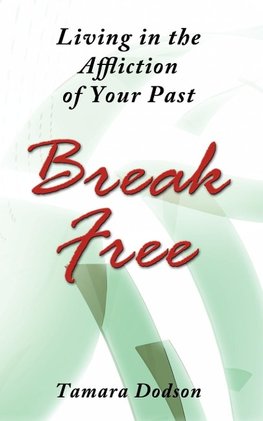 Living in the Affliction of Your Past