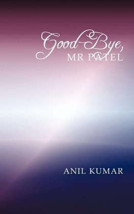 "Good-Bye, MR Patel"