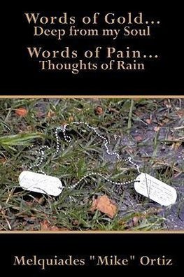 Words of Gold... Deep from My Soul Words of Pain... Thoughts of Rain