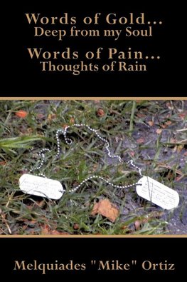 Words of Gold... Deep from My Soul Words of Pain... Thoughts of Rain