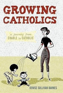 Growing Catholics