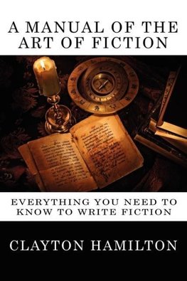 A Manual of the Art of Fiction