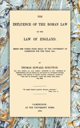 The Influence of the Roman Law on the Law of England