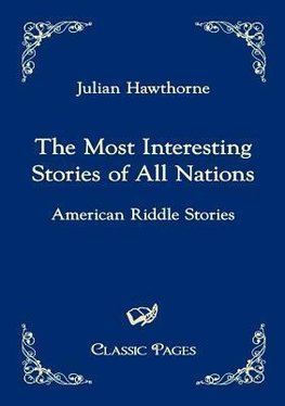 The Most Interesting Stories of All Nations