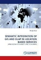 SEMANTIC INTEGRATION OF GIS AND OLAP IN LOCATION BASED SERVICES