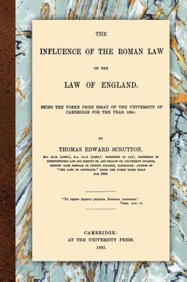 The Influence of the Roman Law on the Law of England