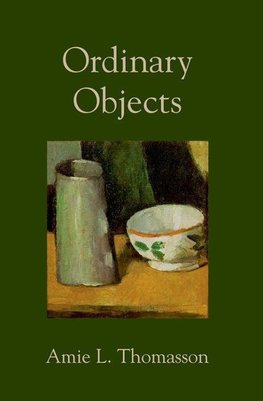 Thomasson, A: Ordinary Objects