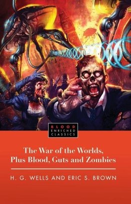 War of the Worlds, Plus Blood, Guts and Zombies