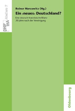 Ein 'neues' Deutschland? Eine deutsch-französische Bilanz 20 Jahre nach der Vereinigung