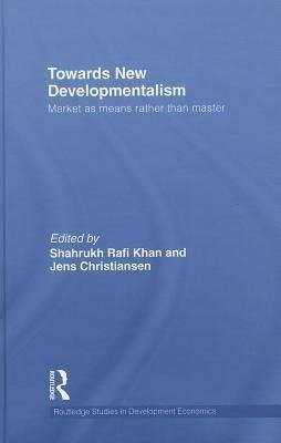 Khan, S: Towards New Developmentalism