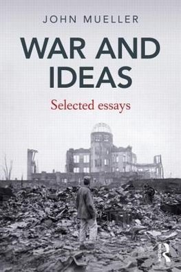 Mueller, J: War and Ideas