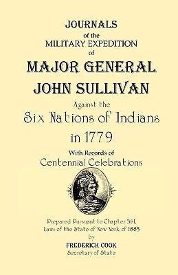 Journals of the Military Expedition of Major General John Sullivan Against the Six Nations of Indians in 1779