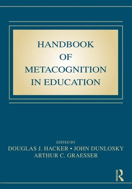 Handbook of Metacognition in Education