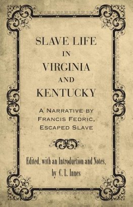 Slave Life in Virginia and Kentucky