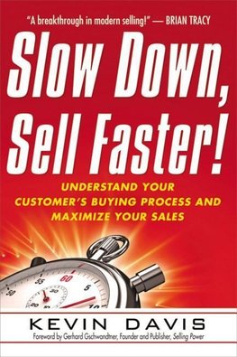 Davis, K: Slow Down, Sell Faster!: Understand Your Customers